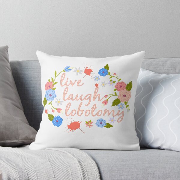 Item preview, Live, Laugh, Lobotomy  designed and sold by xenotransplant.