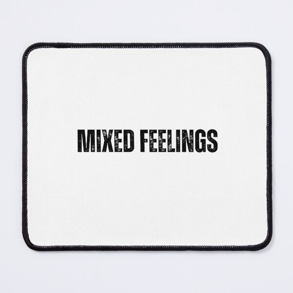 Item preview, mixed feelings Quote white and Black design designed and sold by Mindlimes.