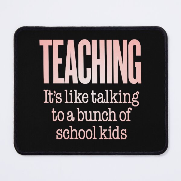Item preview, Teaching, it's like talking to a bunch of school kids. v.2 designed and sold by x1brett.
