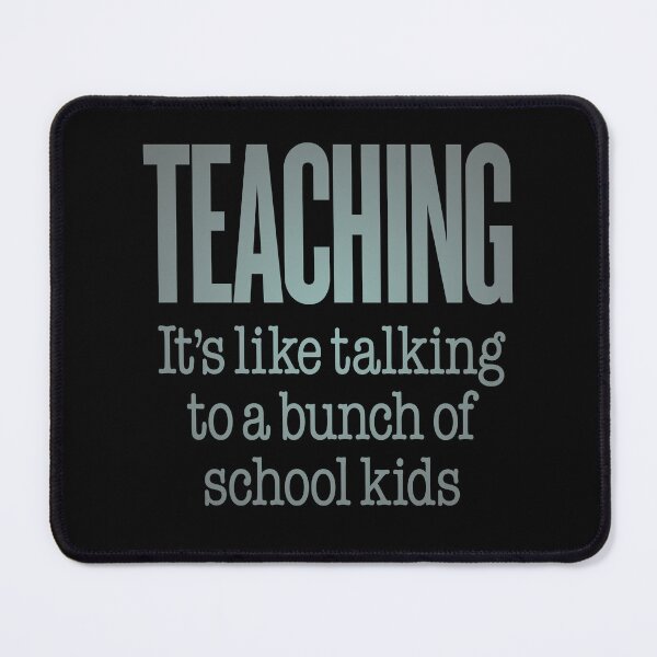 Item preview, Teaching, it's like talking to a bunch of school kids. v.4 designed and sold by x1brett.