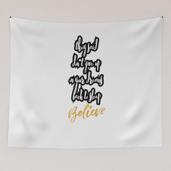 Item preview, They Said Don't Give Up On Your Dreams Back To Sleep designed and sold by Renovapring ⭐⭐⭐⭐⭐.