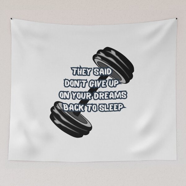 Item preview, They Said Don't Give Up On Your Dreams Back To Sleep designed and sold by Renovapring ⭐⭐⭐⭐⭐.