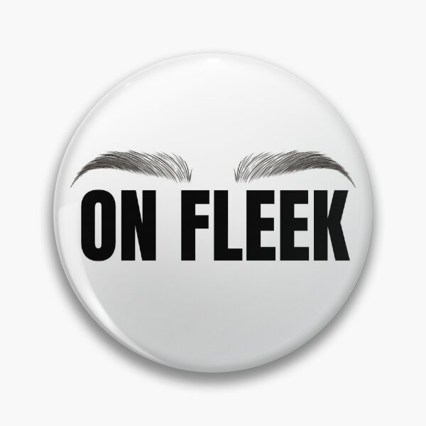 On Fleek Pins and Buttons for Sale | Redbubble