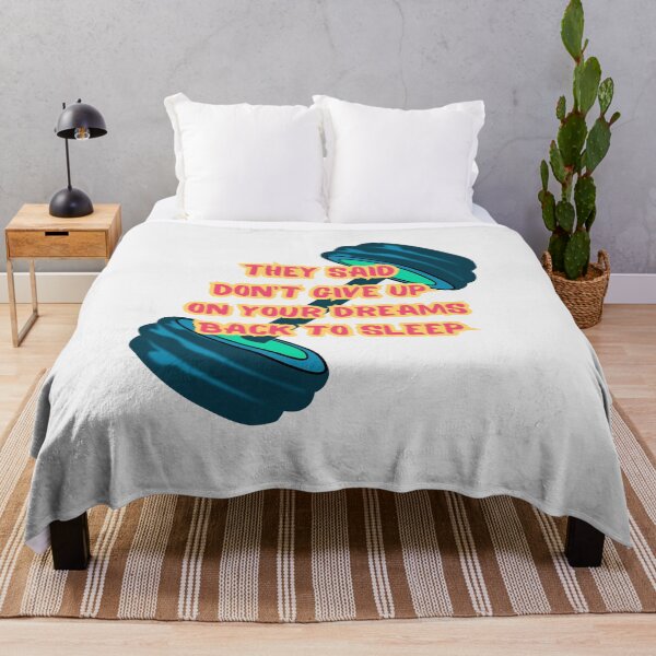 Item preview, They Said Don't Give Up On Your Dreams Back To Sleep designed and sold by Renovapring ⭐⭐⭐⭐⭐.