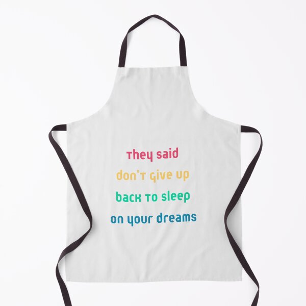 Item preview, They Said Don't Give Up On Your Dreams Back To Sleep designed and sold by Renovapring ⭐⭐⭐⭐⭐.