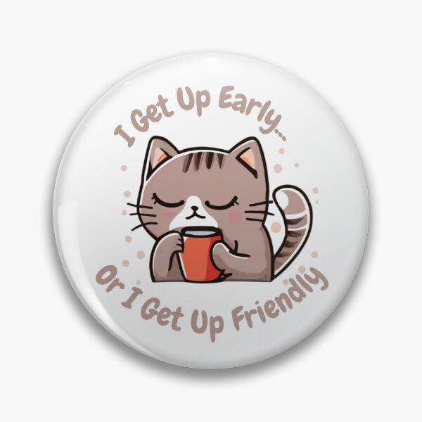 Item preview, Kawaii Kitten: Wake Up Early or Wake Up Friendly! designed and sold by Mantasrl.
