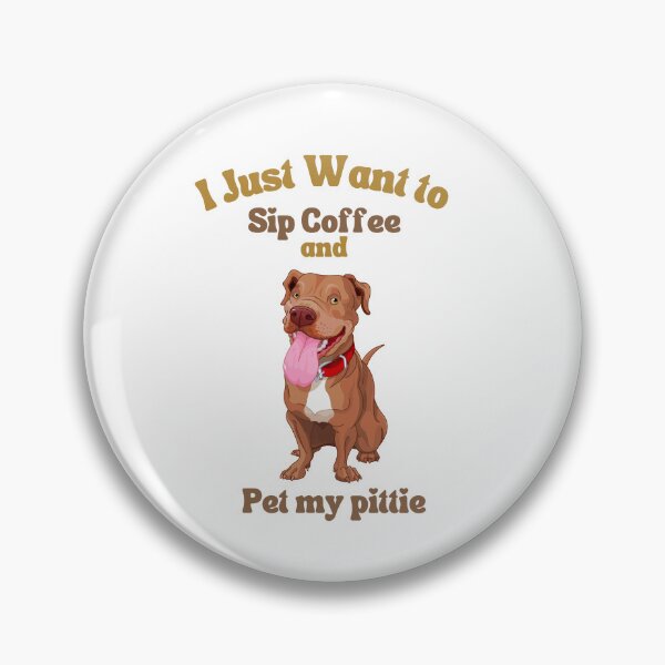 Item preview, I just want to sip coffee and pet my pittie designed and sold by TempoTees.
