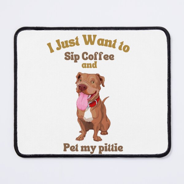 Item preview, I just want to sip coffee and pet my pittie designed and sold by TempoTees.