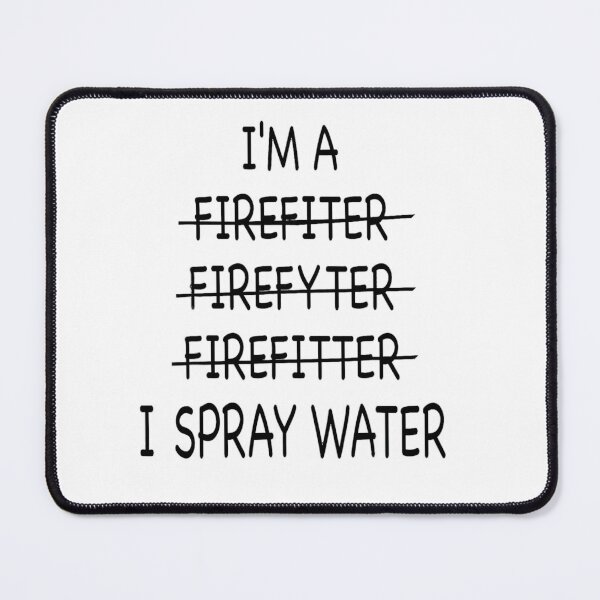 Item preview, Im A Firefighter Funny Mens I Spray Water Fire Rescue | Funny Firefighter Gift designed and sold by ghazalish.