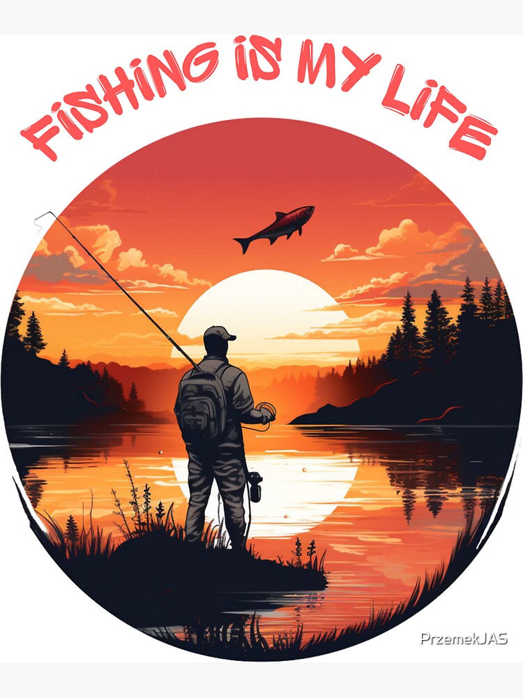 Fishing Is My Life Magnet for Sale by PrzemekJAS