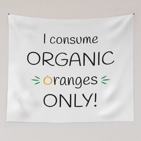 Item preview, I Consume Organic Oranges Only! Original Artwork designed and sold by paragonDesign28.