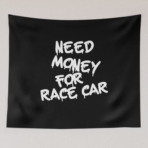 Item preview, Need Money for Racecar designed and sold by Throttle & Threads.