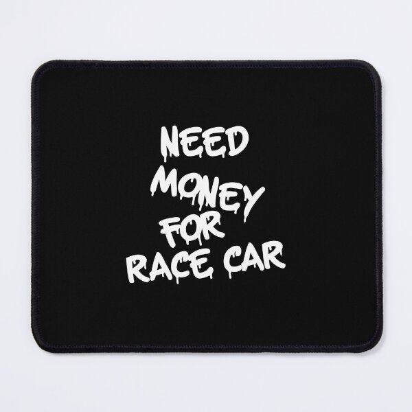 Item preview, Need Money for Racecar designed and sold by Throttle & Threads.