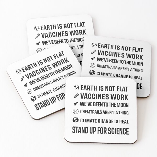 Item preview, Earth is not flat! Vaccines work! We've been to the moon! Chemtrails aren't a thing! Climate change is real! Stand up for science! designed and sold by ScienceCorner.