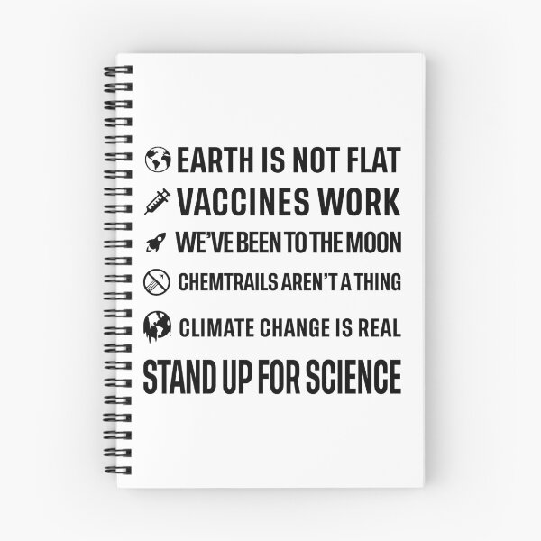 Item preview, Earth is not flat! Vaccines work! We've been to the moon! Chemtrails aren't a thing! Climate change is real! Stand up for science! designed and sold by ScienceCorner.