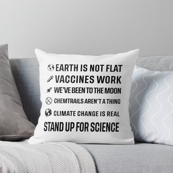 Item preview, Earth is not flat! Vaccines work! We've been to the moon! Chemtrails aren't a thing! Climate change is real! Stand up for science! designed and sold by ScienceCorner.