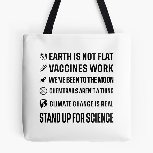 Item preview, Earth is not flat! Vaccines work! We've been to the moon! Chemtrails aren't a thing! Climate change is real! Stand up for science! designed and sold by ScienceCorner.