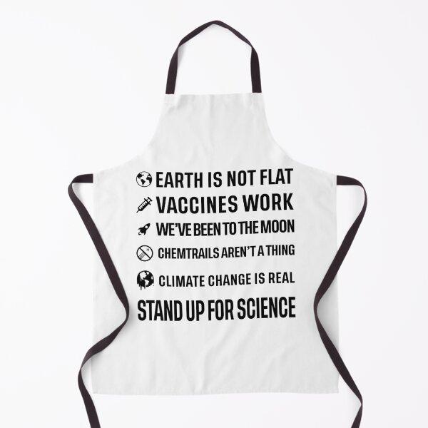 Item preview, Earth is not flat! Vaccines work! We've been to the moon! Chemtrails aren't a thing! Climate change is real! Stand up for science! designed and sold by ScienceCorner.