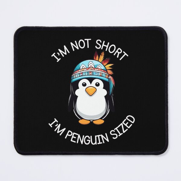 Item preview, I'm Not Short, I'm Penguin Sized designed and sold by Ridaelb.