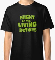 Night of the Living Botnets Classic T-Shirt