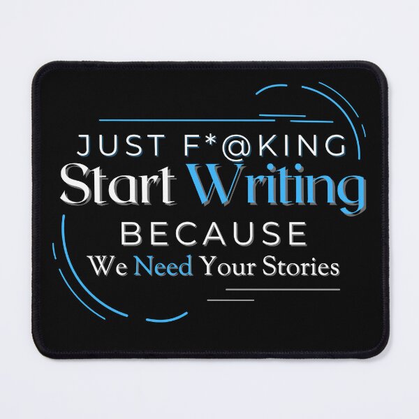 Item preview, Just Effing Start Writing designed and sold by Redbeardflynn.