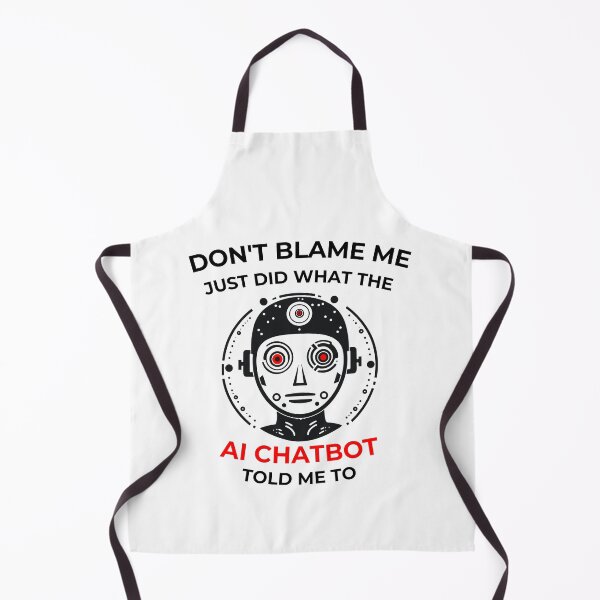 Item preview,  Don’t Blame me … AI Chatbot told me to  designed and sold by Loffartdesign.