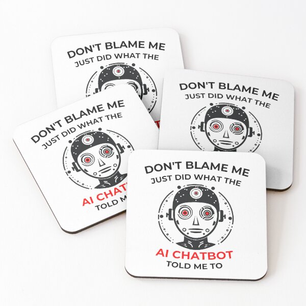Item preview,  Don’t Blame me … AI Chatbot told me to  designed and sold by Loffartdesign.