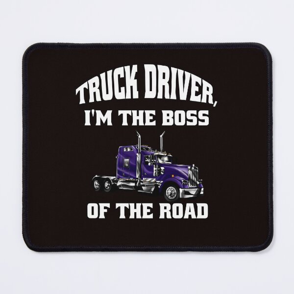 Item preview, Big Rig Truck Driver, I'm The Boss Of The Road designed and sold by fantasticdesign.