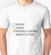 mentally dating brady tutton Unisex T-Shirt