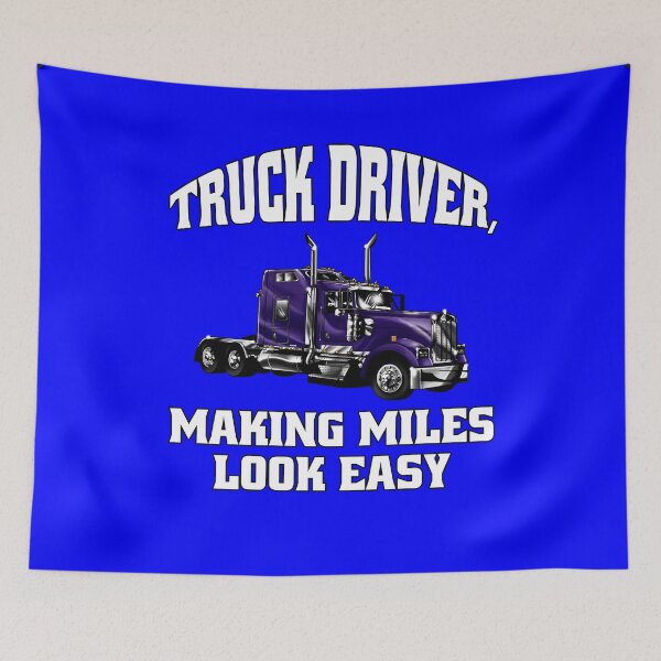 Item preview, Big Rig Truck Driver, Making Miles Look Easy designed and sold by fantasticdesign.