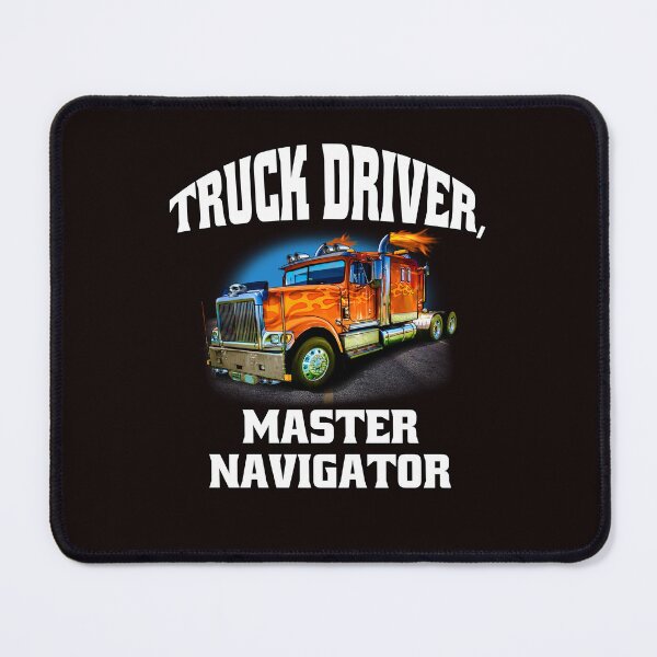 Item preview, Big Rig Truck Driver, Master Navigator designed and sold by fantasticdesign.