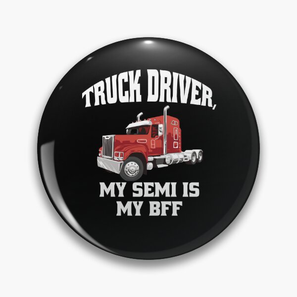 Item preview, Big Rig Truck Driver, My Semi Is My BFF designed and sold by fantasticdesign.