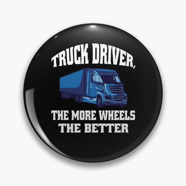 Item preview, Big Rig Truck Driver, The More Wheels The Better designed and sold by fantasticdesign.