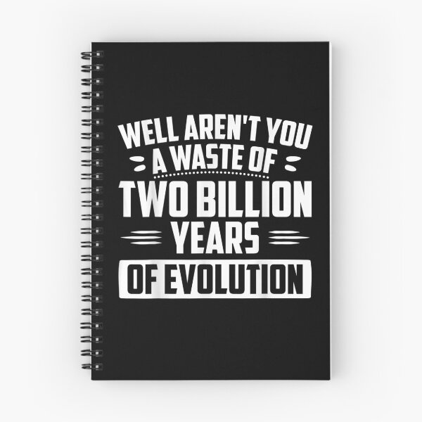 Item preview, Well Aren't You A Waste Of Two Billion Years Of Evolution designed and sold by tmamiadil.