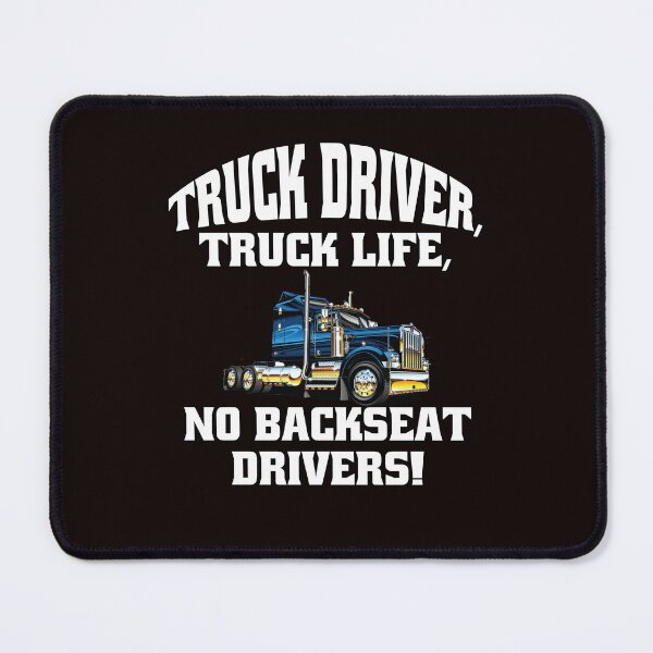 Item preview, Big Rig Truck Driver, Truck Life, No Backseat Drivers designed and sold by fantasticdesign.