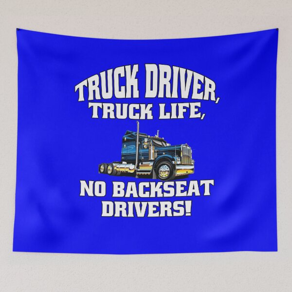 Item preview, Big Rig Truck Driver, Truck Life, No Backseat Drivers designed and sold by fantasticdesign.