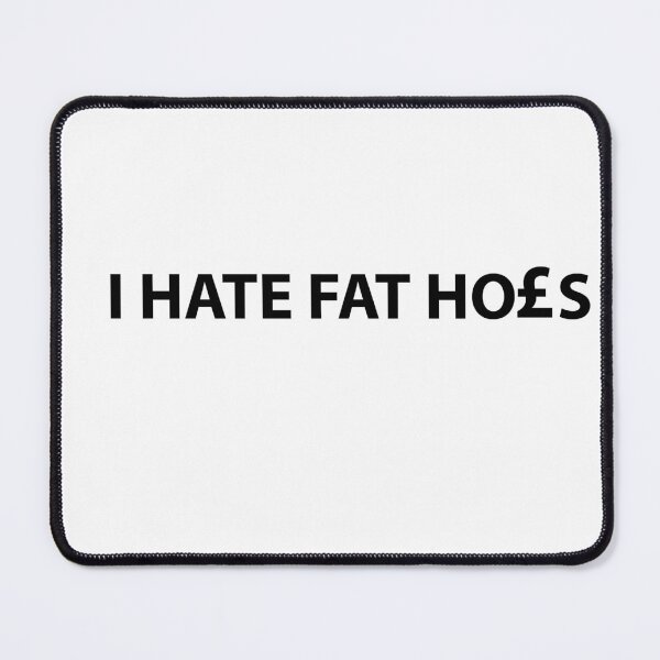 Item preview, I HATE FAT HO£S t-shirt designed and sold by bigronnyw.