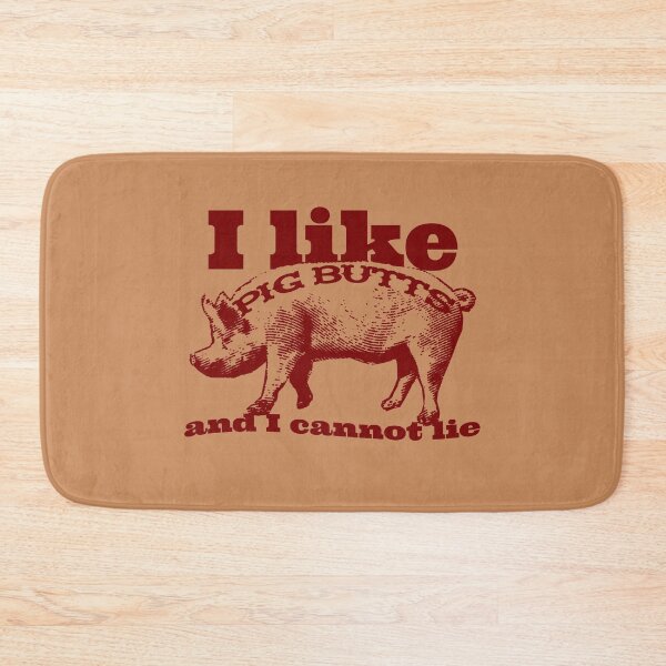 Item preview, I Like Pig Butts Bacon and All designed and sold by Garaga.