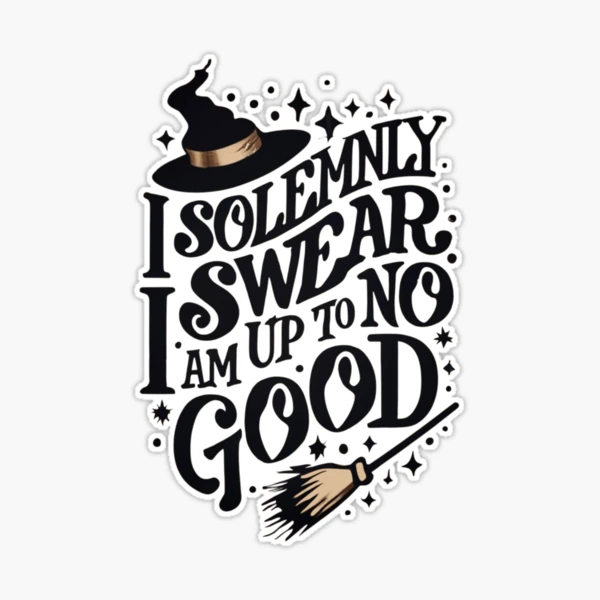 We Solemnly Swear We Are Up To No Good: A Harry Potter