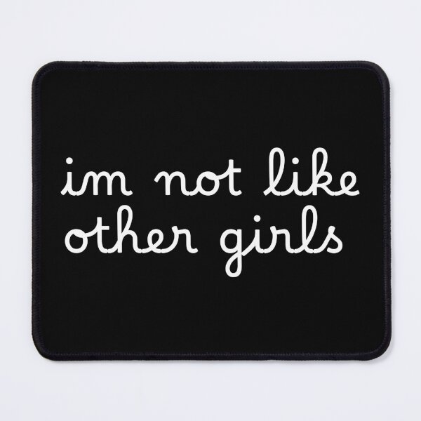 Item preview, Im Not Like Other Girls designed and sold by LudwikeArts.