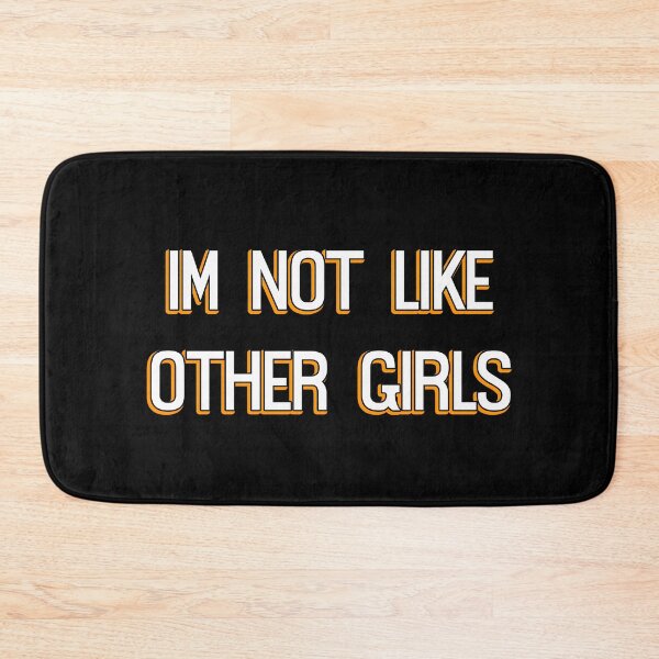Item preview, Im Not Like Other Girls designed and sold by LudwikeArts.