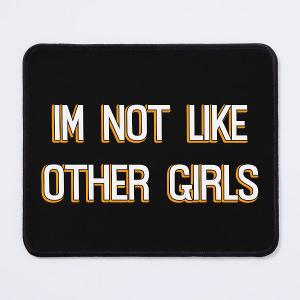 Item preview, Im Not Like Other Girls designed and sold by LudwikeArts.