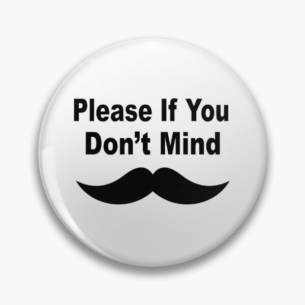 Item preview, Please If You Don't Mind designed and sold by Quirky74.