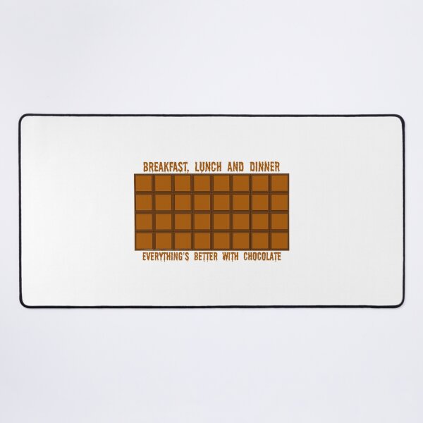 Item preview, Breakfast, Lunch, Dinner: Everything's Better with Chocolate designed and sold by CarBoy24.