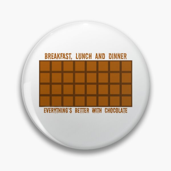 Item preview, Breakfast, Lunch, Dinner: Everything's Better with Chocolate designed and sold by CarBoy24.