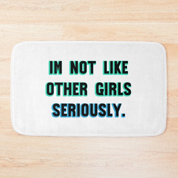 Item preview, Im Not Like Other Girls designed and sold by LudwikeArts.