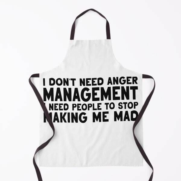 Item preview, I don't need anger management. I need people to stop making me mad. designed and sold by TeeEagle.