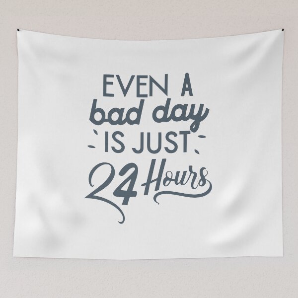 Item preview, Even a Bad Day is Just 24 Hours - Motivate Yourself Every Day designed and sold by JadesignFang.