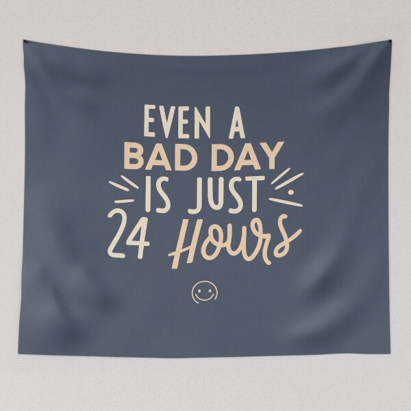 Item preview, Even a Bad Day is Just 24 Hours - Motivate Yourself Every Day designed and sold by JadesignFang.
