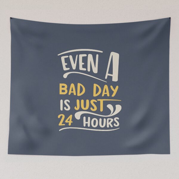 Item preview, Even a Bad Day is Just 24 Hours - Motivate Yourself Every Day designed and sold by JadesignFang.